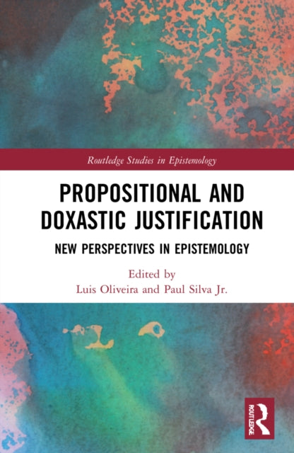 Book cover of: Propositional and Doxastic Justification. By: Paul Silva
