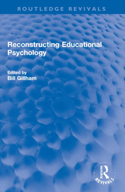 Book cover of: Reconstructing Educational Psychology. By: Bill Gillham