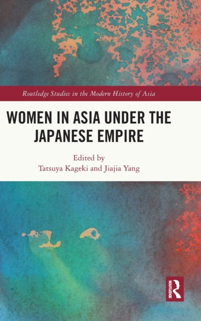 Book cover of: Women in Asia under the Japanese Empire. By: Tatsuya Kageki