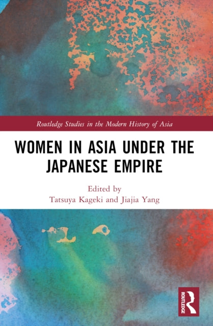 Book cover of: Women in Asia under the Japanese Empire. By: Tatsuya Kageki