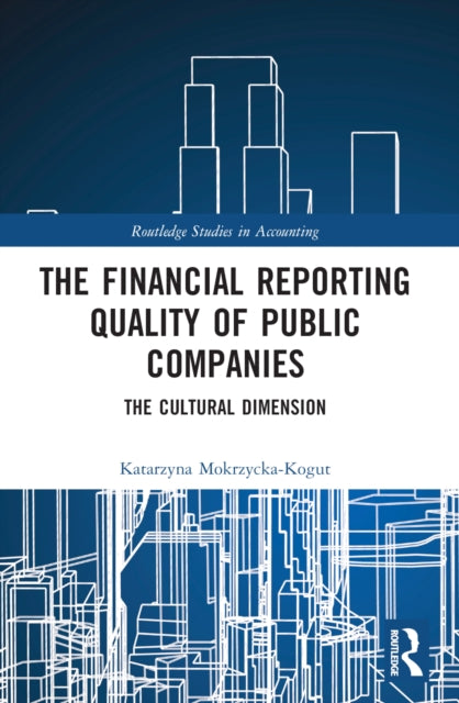 Book cover of: Financial Reporting Quality of Public Companies. By: Katarzyna Mokrzycka-Kogut