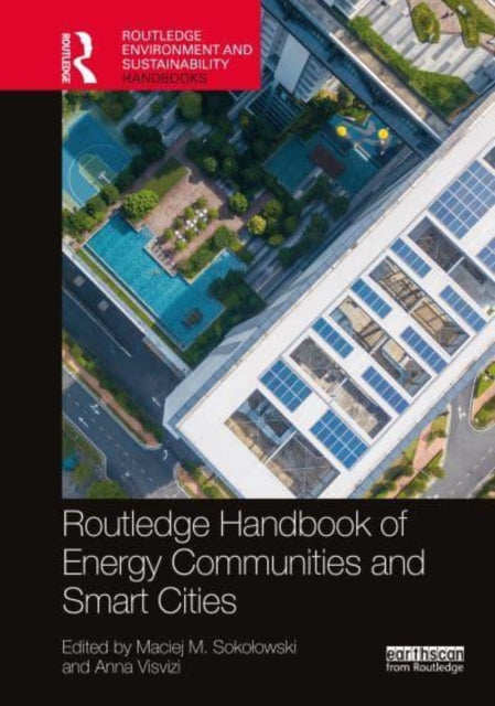 Book cover of: Routledge Handbook of Energy Communities and Smart Cities. By: Maciej M. Sokoowski