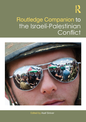 Routledge Companion to the Israeli-Palestinian Conflict