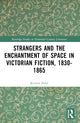 Book cover of: Strangers and the Enchantment of Space in Victorian Fiction, 1830–1865. By: Kristen Pond