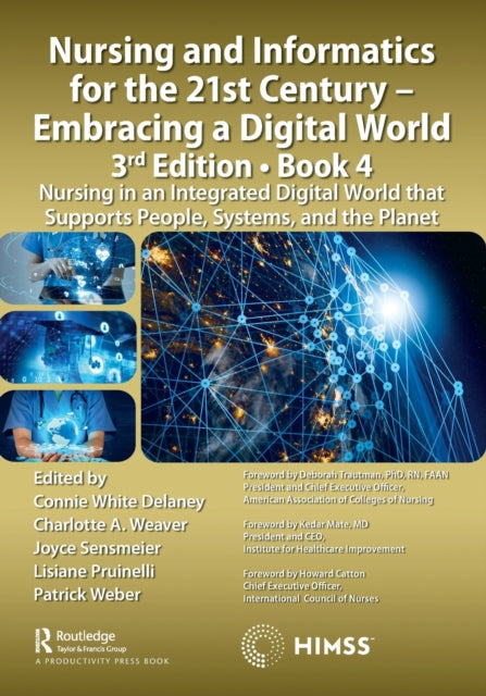 Book cover of: Nursing and Informatics for the 21st Century - Embracing a Digital World, 3rd Edition, Book 4. By: Connie Delaney