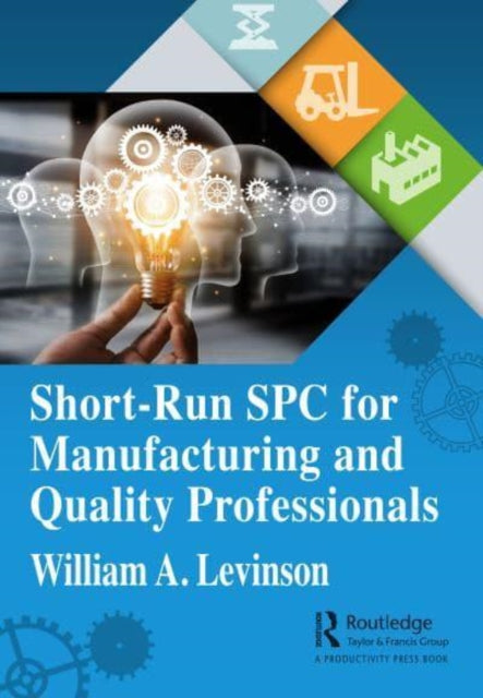 Book cover of: Short-Run SPC for Manufacturing and Quality Professionals. By: William A. Levinson