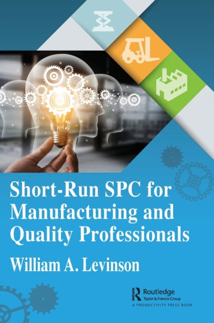 Book cover of: Short-Run SPC for Manufacturing and Quality Professionals. By: William A. Levinson