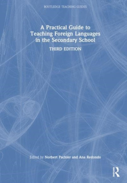 Book cover of: Practical Guide to Teaching Foreign Languages in the Secondary School. By: Norbert Pachler
