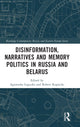 Book cover of: Disinformation, Narratives and Memory Politics in Russia and Belarus. By: Agnieszka Legucka