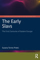 Book cover of: Early Slavs. By: Susana Torres Prieto