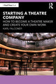 Book cover of: Starting a Theatre Company. By: Karl Falconer