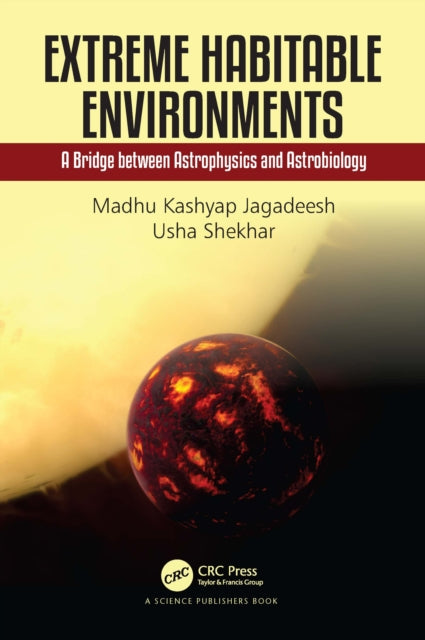 Book cover of: Extreme Habitable Environments. By: Madhu Kashyap Jagadeesh