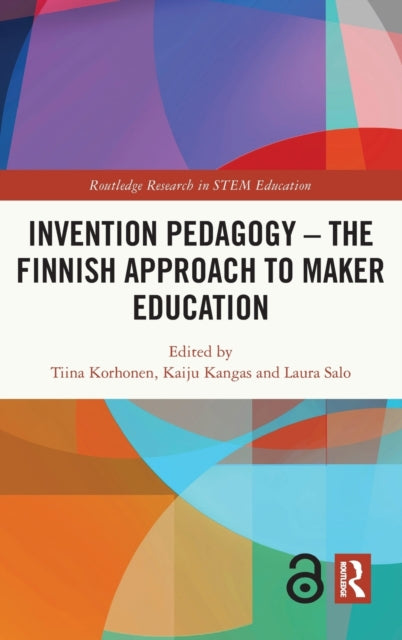 Book cover of: Invention Pedagogy – The Finnish Approach to Maker Education. By: Tiina Korhonen