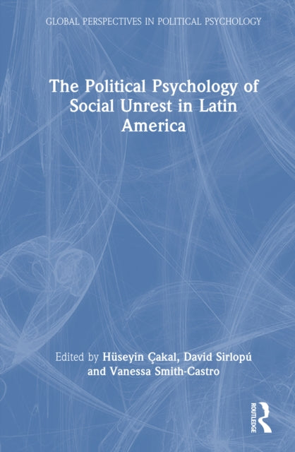 Book cover of: Political Psychology of Social Unrest in Latin America