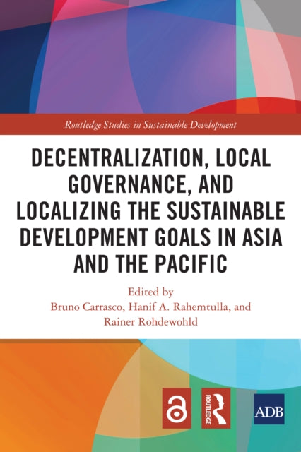 Book cover of: Decentralization, Local Governance, and Localizing the Sustainable Development Goals in Asia and the Pacific. By: Bruno Carrasco
