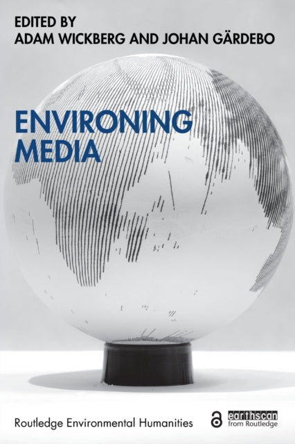Book cover of: Environing Media. By: Adam Wickberg