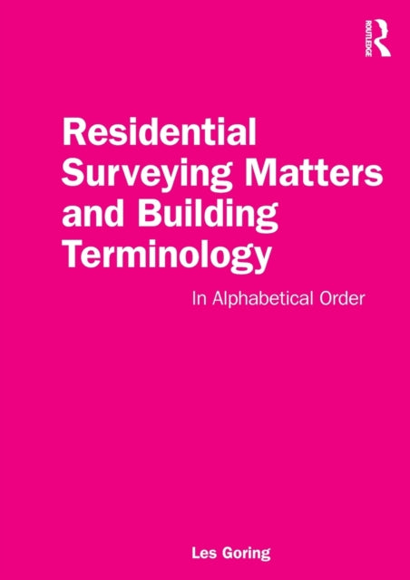 Book cover of: Residential Surveying Matters and Building Terminology. By: L. J. Goring
