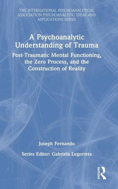 Book cover of: Psychoanalytic Understanding of Trauma. By: Joseph Fernando