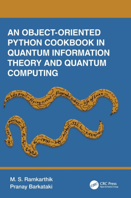Book cover of: Object-Oriented Python Cookbook in Quantum Information Theory and Quantum Computing. By: M S Ramkarthik