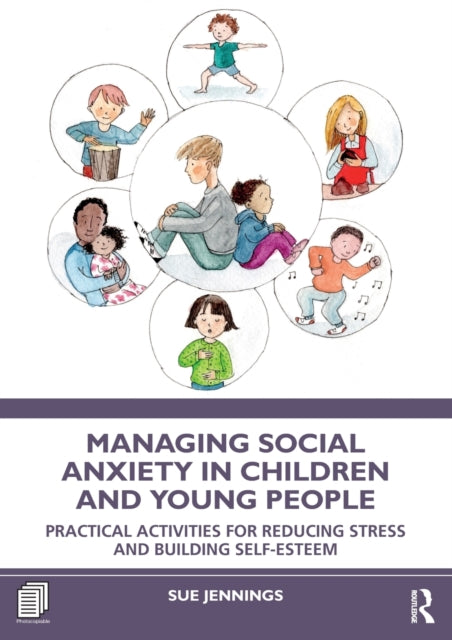 Book cover of: Managing Social Anxiety in Children and Young People. By: Sue Jennings