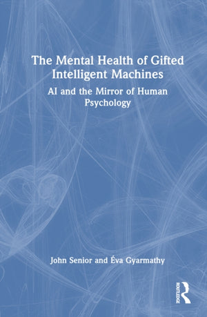The Mental Health of Gifted Intelligent Machines