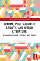 Book cover of: Trauma, Posttraumatic Growth, and World Literature. By: Suzanne LaLonde
