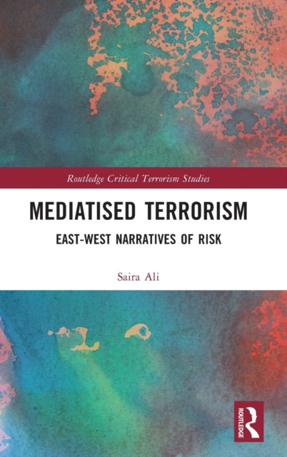 Book cover of: Mediatised Terrorism. By: Saira Ali