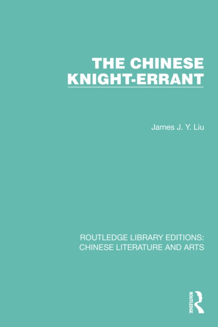 Book cover of: Chinese Knight-Errant. By: James J. Y. Liu