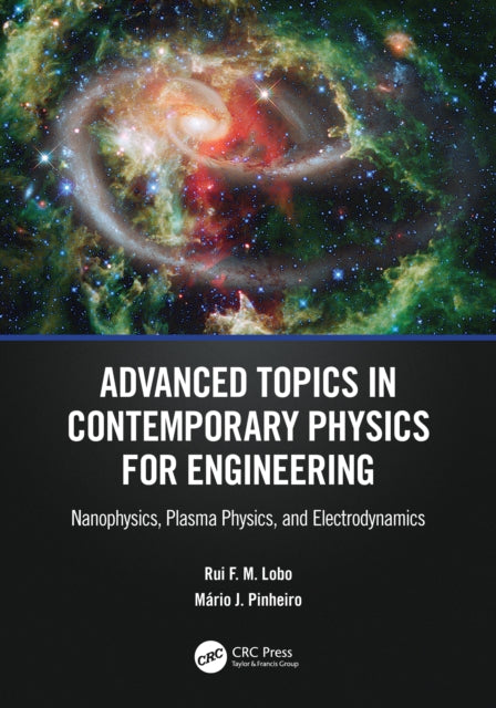 Book cover of: Advanced Topics in Contemporary Physics for Engineering. By: Rui F. M. Lobo