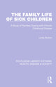 Book cover of: Family Life of Sick Children. By: Lindy Burton