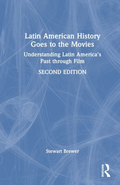 Book cover of: Latin American History Goes to the Movies. By: Stewart Brewer
