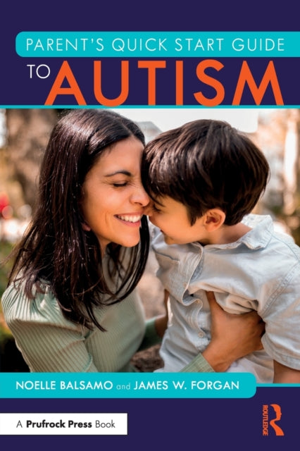 Parent's Quick Start Guide to Autism 9781032259826 Noelle Balsamo
