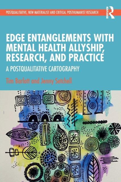 Book cover of: Edge Entanglements with Mental Health Allyship, Research, and Practice. By: Tim Barlott