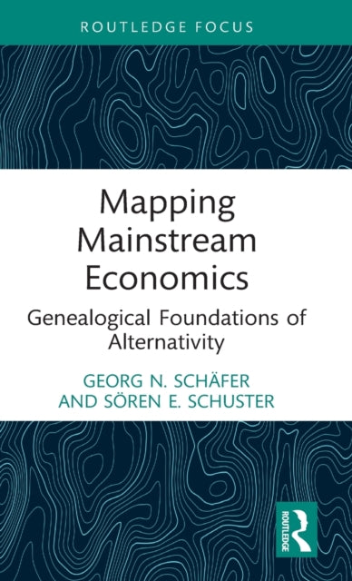 Book cover of: Mapping Mainstream Economics. By: Georg N. Schäfer