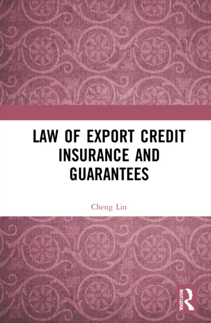 Book cover of: Law of Export Credit Insurance and Guarantees. By: Cheng Lin