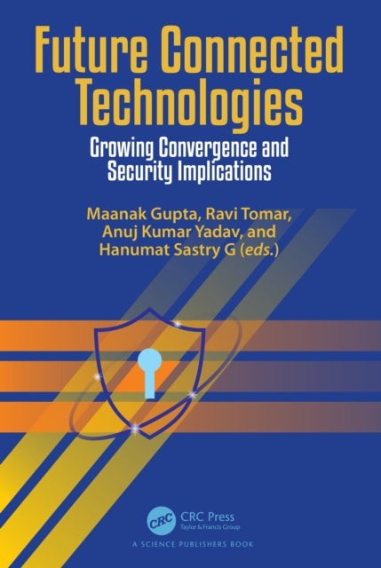 Book cover of: Future Connected Technologies. By: Maanak Gupta