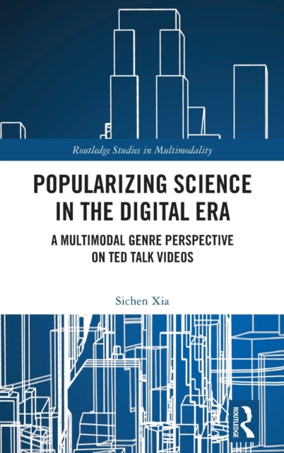 Book cover of: Popularizing Science in the Digital Era. By: Sichen Xia