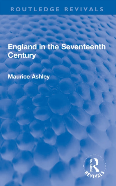 Book cover of: England in the Seventeenth Century. By: Maurice Ashley