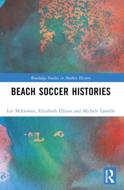 Book cover of: Beach Soccer Histories. By: Lee McGowan