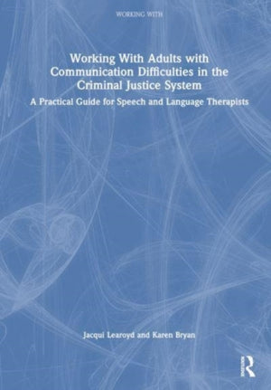 Working With Adults with Communication Difficulties in the Criminal Justice System