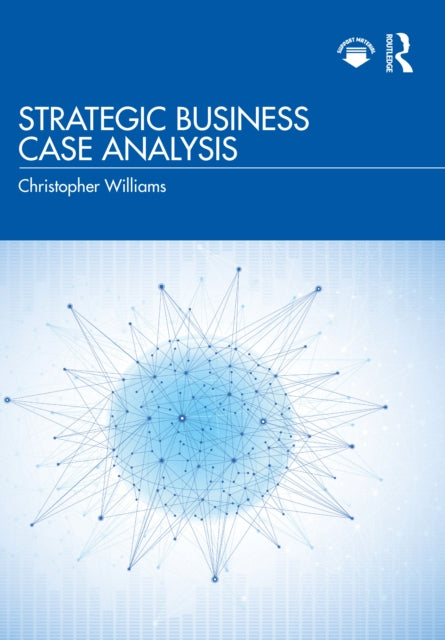 Book cover of: Strategic Business Case Analysis. By: Christopher Williams