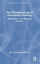 Book cover of: Phenomenology of Observation Drawing. By: Rose Montgomery-Whicher