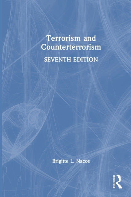 Book cover of: Terrorism and Counterterrorism. By: Brigitte L. Nacos