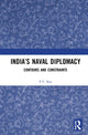 Book cover of: India’s Naval Diplomacy. By: P. V. Rao
