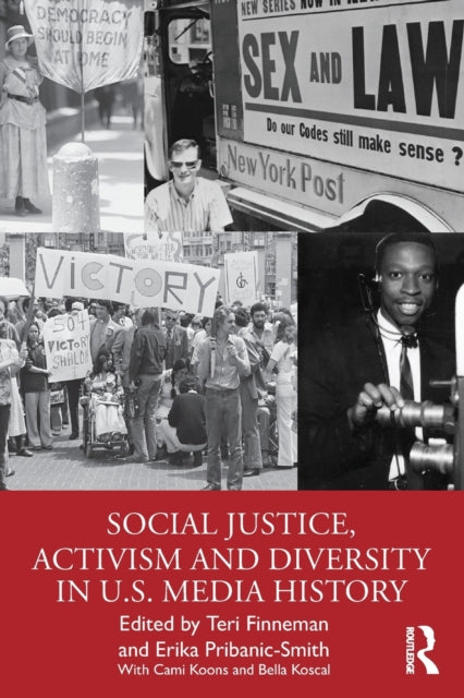 Book cover of: Social Justice, Activism and Diversity in U.S. Media History. By: Teri Finneman