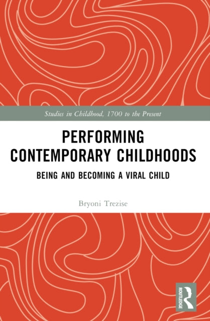 Book cover of: Performing Contemporary Childhoods. By: Bryoni Trezise