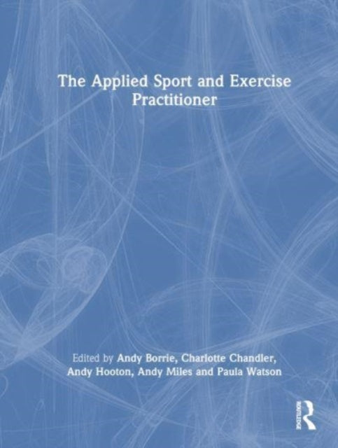 Book cover of: Applied Sport and Exercise Practitioner. By: Andy Borrie