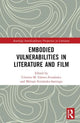 Book cover of: Embodied VulnerAbilities in Literature and Film. By: Cristina M. Gámez-Fernández