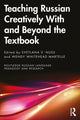 Book cover of: Teaching Russian Creatively With and Beyond the Textbook. By: Svetlana V. Nuss