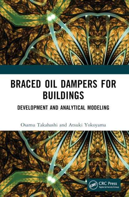 Book cover of: Braced Oil Dampers for Buildings. By: Osamu Takahashi